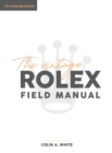 The Vintage Rolex Field Manual : An Essential Collectors Reference Guide - Book
