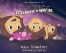 The Adventures of Shea, Gray and Daye : I Still Believe in Monsters - Book