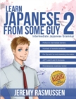 Learn Japanese From Some Guy 2 : Intermediate Japanese Grammar - Book