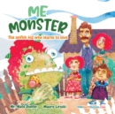 Me Monster : The selfish kid who learns to love - Book