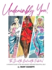 Undeniably You! The Good, The Bad and The Fabulous! : A Woman's Guide To Be Her Highest and Most Beautiful Self - Book