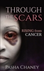Through the Scars : Rising from Cancer - Book
