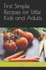 First Simple Recipes for Little Kids and Adults - Book