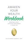 Awaken Your Wealth Workbook : Creating a PACT to OPTIMIZE YOUR MONEY and YOUR LIFE - Book