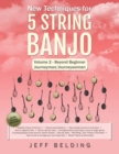 New Techniques for 5 String Banjo : Volume 2 Beyond Beginner - Journeyman/Journeywoman - Book