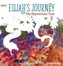 Elijah's Journey Children's Storybook 2, The Mysterious Tree - Book