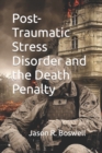 Post-Traumatic Stress Disorder and the Death Penalty - Book