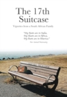 The 17th Suitcase : Vignettes from a South African Family - Book