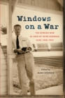 Windows on a War : The Korean War as Seen by Peter Koerner, USAF, 1950-1953 - Book