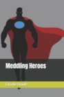 Meddling Heroes - Book