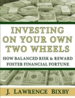 Investing On Your Own Two Wheels : How Balanced Risk and Reward Foster Financial Fortune - Book