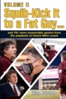 Squib-Kick It to a Fat Guy, Volume II - Book