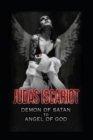 Judas Iscariot : Demon of Satan to Angel of God - Book