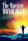 The Maestro Monologue : Discover Your Genius. Defeat Your Intruder. Design Your Destiny. - Book