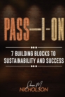 Pass-I-On : 7 Building Blocks To Sustainability and Success - Book