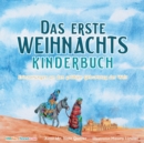The First Christmas Children's Book (German) : Remembering the World's Greatest Birthday - Book