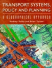 Transport Systems, Policy and Planning : A Geographical Approach - Book
