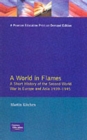 A World in Flames : A Short History of the Second World War in Europe and Asia 1939-1945 - Book