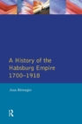 The Habsburg Empire 1700-1918 - Book