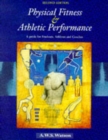 Physical Fitness and Athletic Performance : A Guide for Students, Athletes and Coaches - Book