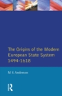 The Origins of the Modern European State System, 1494-1618 - Book