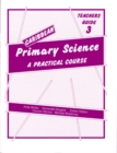 Caribbean Primary Science Teacher's Guide 3 : A Practical Course Teachers' Guide Bk. 3 - Book