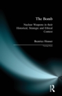The Bomb : Nuclear Weapons in their Historical, Strategic and Ethical Context - Book