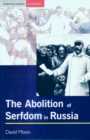 The Abolition of Serfdom in Russia : 1762-1907 - Book