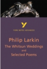 The Whitsun Weddings and Selected Poems: York Notes Advanced everything you need to catch up, study and prepare for and 2023 and 2024 exams and assessments - Book