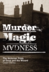 Murder, Magic, Madness : The Victorian Trials of Dove and the Wizard - Book