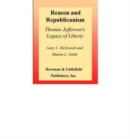 Reason and Republicanism : Thomas Jefferson's Legacy of Liberty - Book