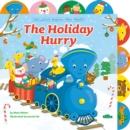 The Holiday Hurry : A Tabbed Board Book - Book