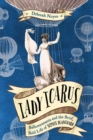Lady Icarus: Balloonmania and the Brief, Bold Life of Sophie Blanchard - Book