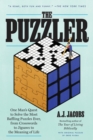 The Puzzler : One Man's Quest to Solve the Most Baffling Puzzles Ever, from Crosswords to Jigsaws to the Meaning of Life - Book