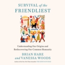 Survival of the Friendliest - eAudiobook