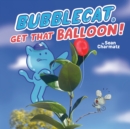 BubbleCat, Get That Balloon! - Book