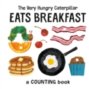 The Very Hungry Caterpillar Eats Breakfast : A Counting Book - Book