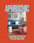 AphroChic : Celebrating the Legacy of the Black Family Home - Book