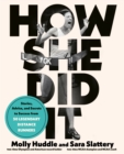 How She Did It : Stories, Advice, and Secrets to Success from Forty Legendary Distance Runners - Book