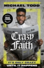Crazy Faith : It's Only Crazy Until It Happens - Book