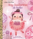 Soy Bailarina de Ballet (I'm a Ballerina Spanish Edition) - Book