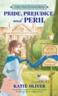 Pride, Prejudice, And Peril : An Austen Expert Mystery - Book