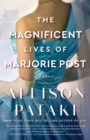 The Magnificent Lives of Marjorie Post : A Novel - Book