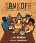 Sankofa : A Culinary Story of Resilience and Belonging - Book