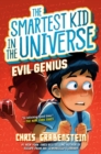 Evil Genius: The Smartest Kid in the Universe, Book 3 - Book