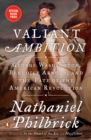 Valiant Ambition : George Washington, Benedict Arnold, and the Fate of the American Revolution - Book