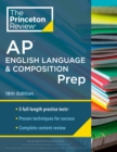 Princeton Review AP English Language & Composition Prep, 2024 : 5 Practice Tests + Complete Content Review + Strategies & Techniques - Book