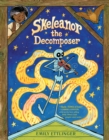 Skeleanor the Decomposer : A Graphic Novel - Book