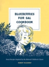 Blueberries for Sal Cookbook : Sweet Recipes Inspired by the Beloved Children's Classic - Book