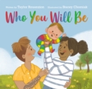 Who You Will Be - Book